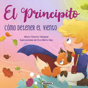 Cuento El Principito. Cómo detener el viento +4 años 