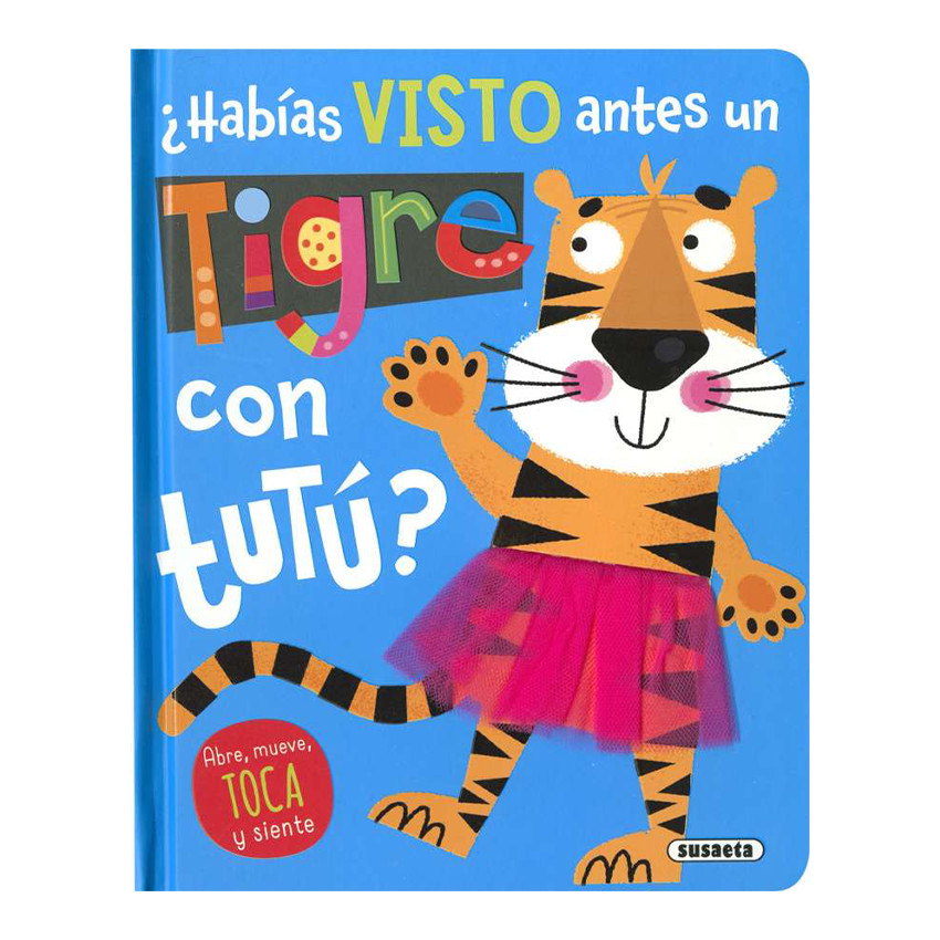 Libro interactivo ¿Habías visto antes un tigre con tutú? +36meses 