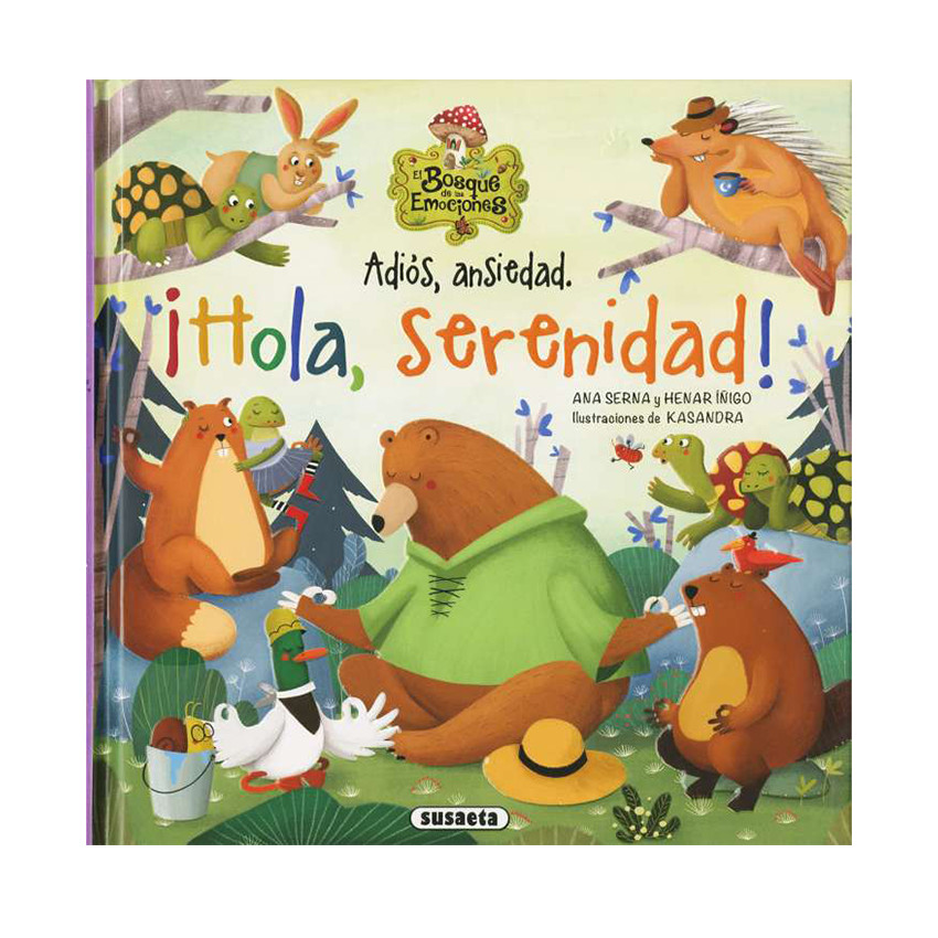 Cuento Adiós, ansiedad. ¡Hola Serenidad! +5 años 